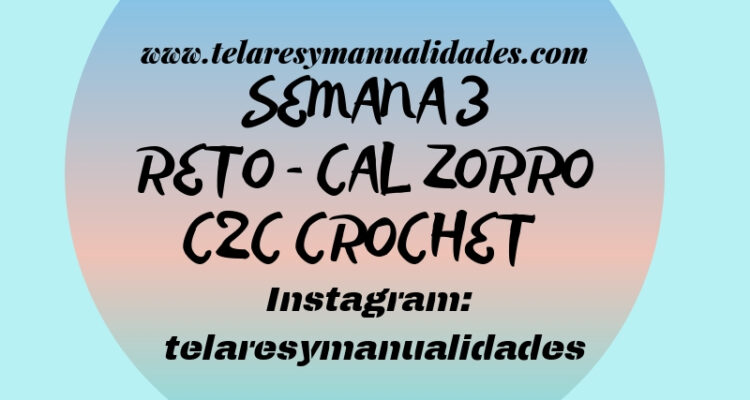 SEMANA 3 CAL C2C Crochet Zorro